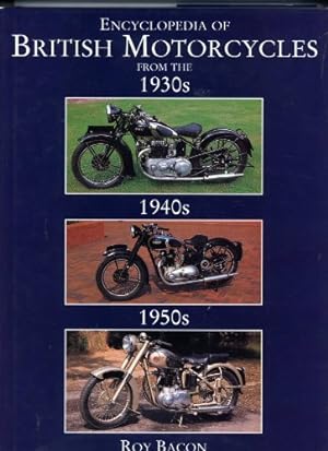 Seller image for Encyclopaedia of British Motorcycles from the 1930's 1940's 1950's for sale by WeBuyBooks