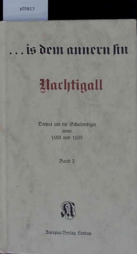 Imagen del vendedor de is dem annern sin Nachtigall. Disput um die Schulmedizin anno 1688 und 1689. Band 2. a la venta por Antiquariat Bookfarm