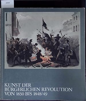 Bild des Verkufers fr Kunst der Brgerlichen Revolution von 1830 bis 1848-1849. zum Verkauf von Antiquariat Bookfarm