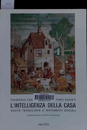 Bild des Verkufers fr L'intelligenza della Casa. Nuove Tecnologie e Mutamenti Sociali. zum Verkauf von Antiquariat Bookfarm