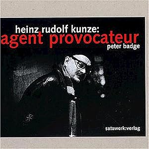 Seller image for Heinz Rudolf Kunze: Agent provocateur: Foto-Portrt. Hrsg. v. Gerard A. Goodrow. Vorw. v. Peter Frie. for sale by artbook-service