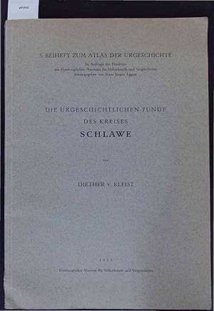 Image du vendeur pour Die Utgeschichtlichen Funde des Kreises Schlawe. 3. Beiheft zum Atlas der Urgeschichte mis en vente par Antiquariat Bookfarm