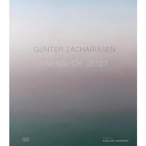 Seller image for Gnter Zachariasen: Unendlich Jetzt (Zeitgenssische Kunst) for sale by artbook-service