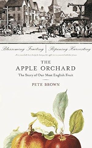 Seller image for The Apple Orchard: The Story of Our Most English Fruit for sale by WeBuyBooks