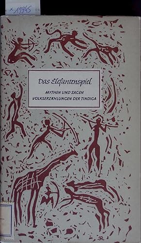 Bild des Verkufers fr Das Elefantenspiel. Mythen, Riesen- und Stammessagen Volkserzhlungen der Tindiga. zum Verkauf von Antiquariat Bookfarm