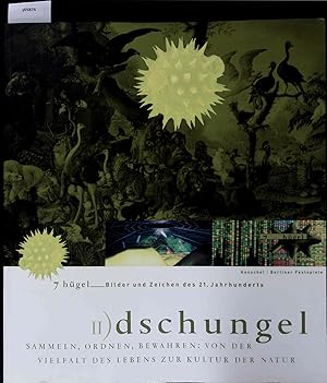 Seller image for 7 Hgel - Bilder und Zeichen des 21. Jahrhunderts. 2 Dschungel - Sammeln, Ordnen, Bewahren: von der Vielfalt des Lebens zur Kultur der Natur. for sale by Antiquariat Bookfarm
