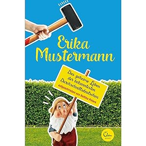 Bild des Verkufers fr Erika Mustermann: Das geheime Leben der bekanntesten Durchschnittsdeutschen zum Verkauf von artbook-service
