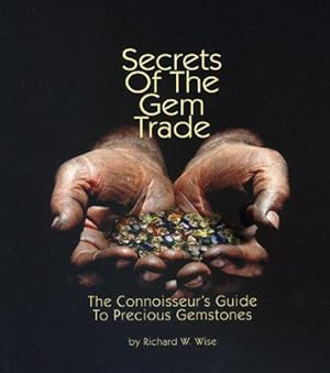 Bild des Verkufers fr Secrets of the Gem Trade: The Connoisseur's Guide to Precious Gemstones zum Verkauf von WeBuyBooks