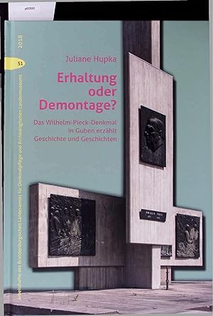 Bild des Verkufers fr Erhaltung oder Demontage? Das Wilhelm-Pieck-Denkmal in Guben erzhlt Geschichte und Geschichten. 51 zum Verkauf von Antiquariat Bookfarm