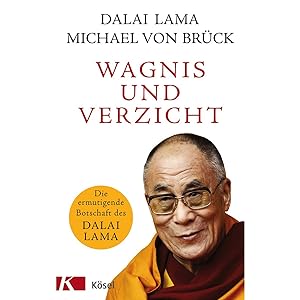 Seller image for Wagnis und Verzicht: Die ermutigende Botschaft des Dalai Lama for sale by artbook-service