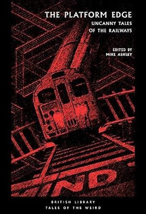 Seller image for The Platform Edge: Uncanny Tales of the Railways (British Library Tales of the Weird): 6 for sale by WeBuyBooks