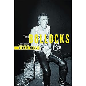 Seller image for The Bollocks: A Photo Essay of the Sex Pistols for sale by artbook-service
