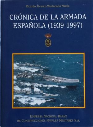 Imagen del vendedor de CRNICA DE LA ARMADA ESPAOLA (1939-1997) a la venta por CENTRAL LIBRERA REAL FERROL