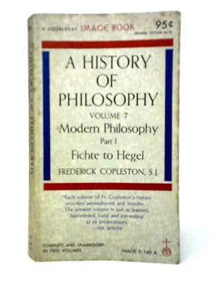 Bild des Verkufers fr A History of Philosophy: Volume 7. Modern Philosophy. Part I Fichte to Hegel zum Verkauf von World of Rare Books
