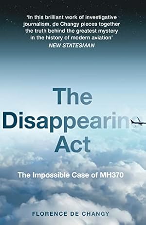 Seller image for The Disappearing Act: Featured on the Netflix documentary MH370: The Plane That Disappeared for sale by WeBuyBooks