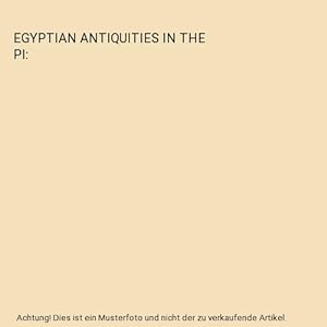 Bild des Verkufers fr EGYPTIAN ANTIQUITIES IN THE PI zum Verkauf von Buchpark