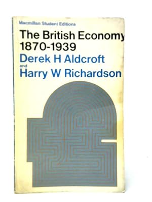 Imagen del vendedor de The British Economy 1870-1939 a la venta por World of Rare Books