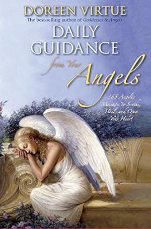 Seller image for Daily Guidance From Your Angels: 365 Angelic Messages To Soothe, Heal, And Open Your Heart for sale by WeBuyBooks