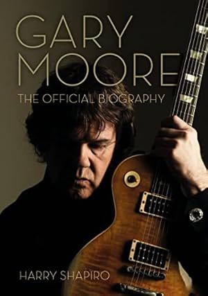 Bild des Verkufers fr Gary Moore: The Official Biography zum Verkauf von WeBuyBooks