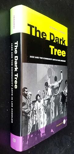 The Dark Tree  Jazz and the Community Arts in Los Angeles. CD included.