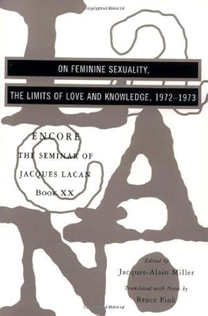 Seller image for On Feminine Sexuality the Limits of Love and Knowledge    The Seminar of Jaques Lacan Book XX    Encore: 20 (Seminar of Jacques Lacan (Paperback)) for sale by WeBuyBooks 2