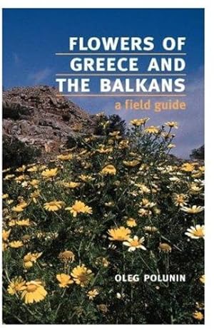 Imagen del vendedor de Flowers of Greece and the Balkans: A Field Guide (Oxford Paperbacks) a la venta por WeBuyBooks