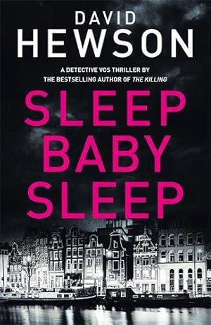 Imagen del vendedor de Sleep Baby Sleep: David Hewson (Detective Pieter Vos, 4) a la venta por WeBuyBooks