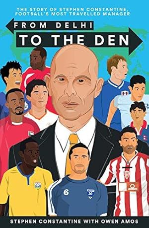 Bild des Verkufers fr From Delhi To The Den The Story Of Football'S Most Travelled Coach zum Verkauf von WeBuyBooks