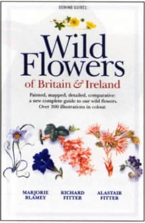 Bild des Verkufers fr Wild Flowers of Britain and Ireland: A New Guide to Our Wild Flowers zum Verkauf von WeBuyBooks