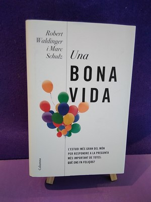 Seller image for Una bona vida: L'estudi ms gran del mn per respondre a la pregunta ms important de totes - Qu ens fa felios? for sale by Librera LiberActio