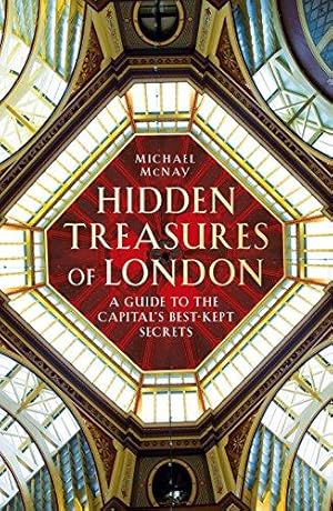 Seller image for Hidden Treasures of London: A Guide to the Capital's Best-kept Secrets for sale by WeBuyBooks