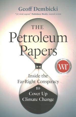 Immagine del venditore per Petroleum Papers : Inside the Far-Right Conspiracy to Cover Up Climate Change venduto da GreatBookPrices