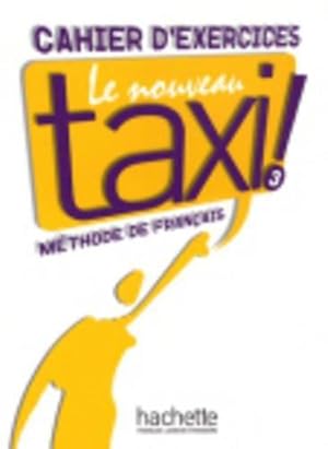 Image du vendeur pour Le nouveau taxi!: Cahier d'exercices 3 mis en vente par WeBuyBooks