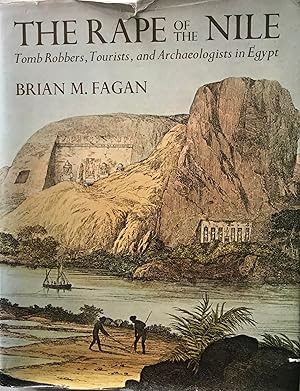 Bild des Verkufers fr The Rape of the Nile. Tomb Robbers, Tourists, and Archaeologists in Egypt. zum Verkauf von R.G. Watkins Books and Prints