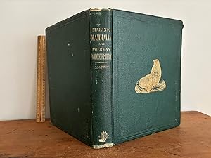 THE MARINE MAMMALS OF THE NORTH-WESTERN COAST OF NORTH AMERICA, DESCRIBED AND ILLUSTRATED; TOGETH...