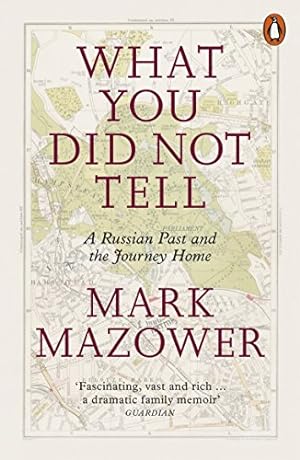 Seller image for What You Did Not Tell: A Russian Past and the Journey Home for sale by WeBuyBooks 2