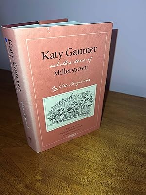 Seller image for Katy Gaumer and Other Stories of Millerstown. for sale by Michael J. Toth, Bookseller, ABAA