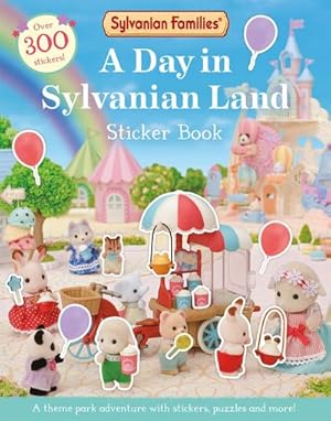 Seller image for Sylvanian Families: A Day in Sylvanian Land Sticker Book : An official Sylvanian Families sticker activity book, with over 300 stickers! for sale by Smartbuy