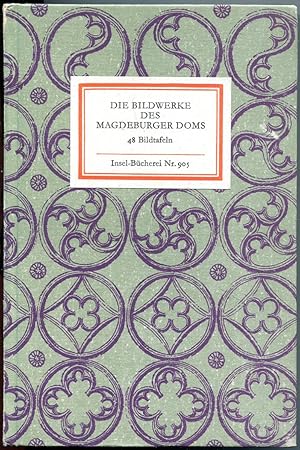 Die Bildwerke des Magdeburger Doms. 48 Bildtafeln. Zweite Auflage [= Insel-Bücherei; 905]
