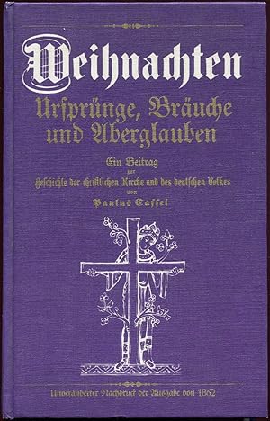 Seller image for Weihnachten, Ursprnge, Bruche und Aberglauben. Ein Beitrag zur Geschichte der christlichen Kirche und des deutschen Volkes for sale by Antikvariat Valentinska