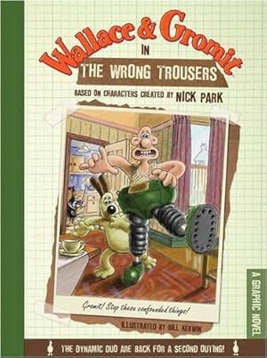 Bild des Verkufers fr Wallace & Gromit in the Wrong Trousers: A Graphic Novel zum Verkauf von WeBuyBooks