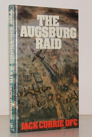 Seller image for The Augsburg Raid. The Story of the one of the most Dramatic and Dangerous Raids ever mounted by Bomber Command. NEAR FINE COPY for sale by Island Books