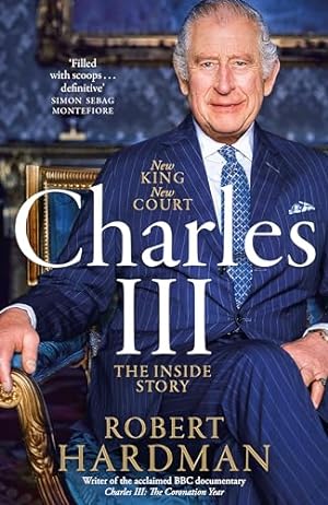 Immagine del venditore per Charles III: New King. New Court. The Inside Story. venduto da WeBuyBooks