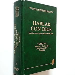 Imagen del vendedor de Hablar con Dios. Meditaciones para cada da del ao. Tomo VII. Fiestas y Santos (2). Julio-Diciembre. ndices a la venta por MAUTALOS LIBRERA