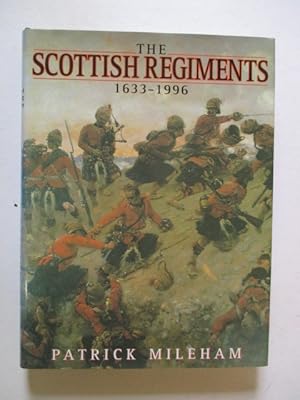 THE SCOTTISH REGIMENTS 1633-1996