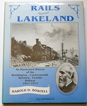 Bild des Verkufers fr Rails Through Lakeland: Illustrated History of the Workington, Cockermouth, Keswick, Penrith Railway zum Verkauf von WeBuyBooks