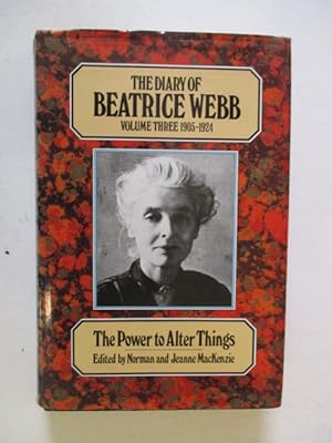 Imagen del vendedor de The Diary of Beatrice Webb, Vol. 3: 1905-1924 - The Power to Alter Things a la venta por GREENSLEEVES BOOKS