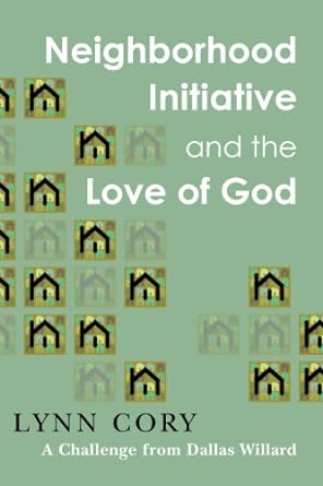 Seller image for Neighborhood Initiative and the Love of God for sale by Goodwill Industries of VSB