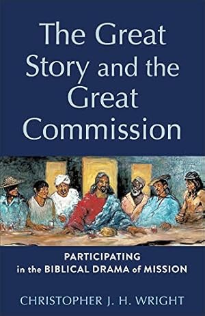 Bild des Verkufers fr The Great Story and the Great Commission: Participating in the Biblical Drama of Mission (Acadia Studies in Bible and Theology) zum Verkauf von WeBuyBooks