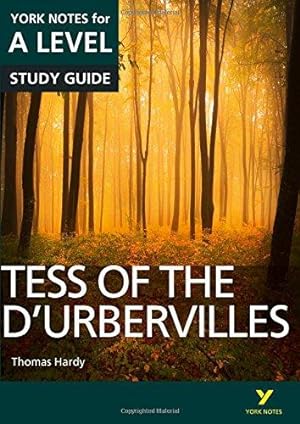 Image du vendeur pour Tess of the DUrbervilles: York Notes for A-level everything you need to catch up, study and prepare for and 2023 and 2024 exams and assessments: . prepare for 2021 assessments and 2022 exams mis en vente par WeBuyBooks